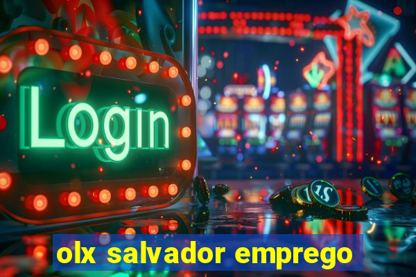 olx salvador emprego